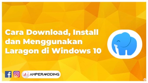 Cara Download, Install dan Menggunakan Laragon di Windows 10